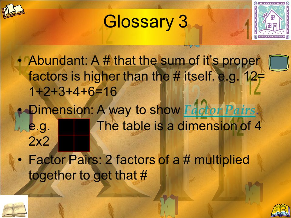 Glossary 2 Multiple: repeated addition of a #. e.g.