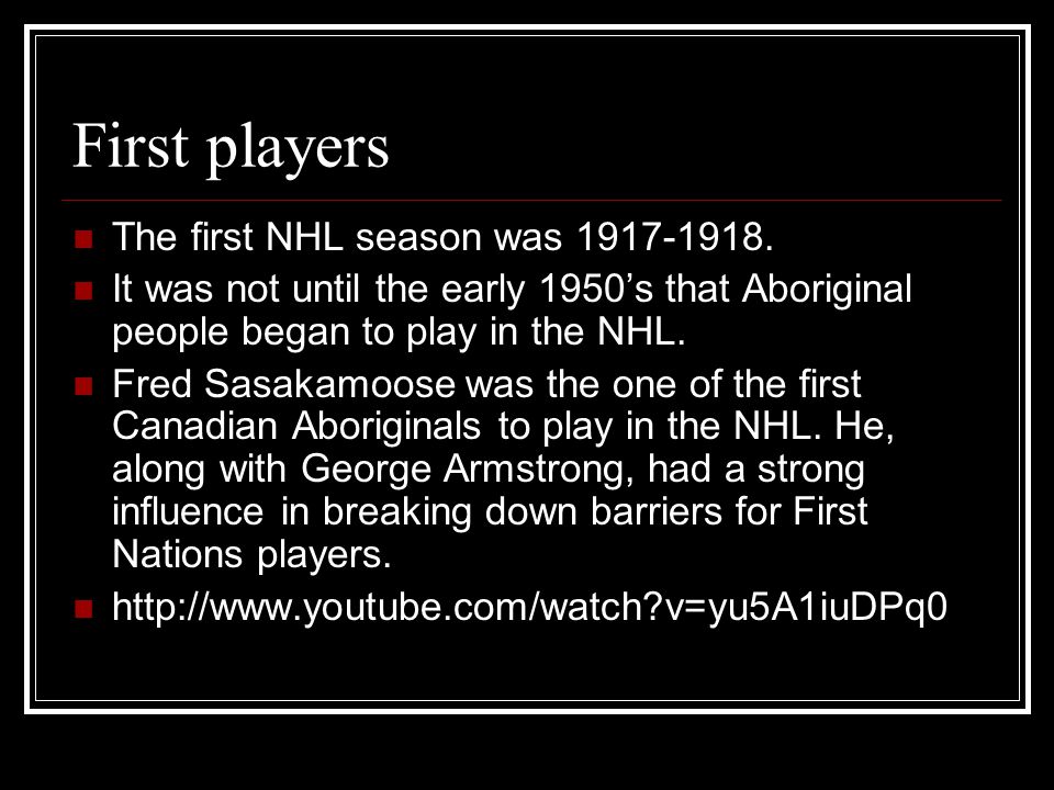 First players The first NHL season was