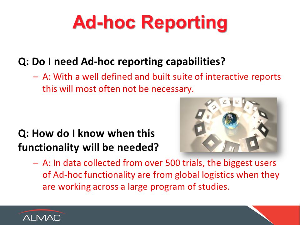 Ad-hoc Reporting Q: Do I need Ad-hoc reporting capabilities.