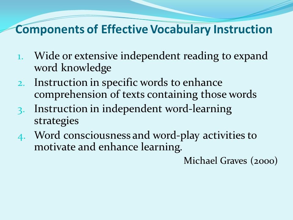 Components of Effective Vocabulary Instruction 1.