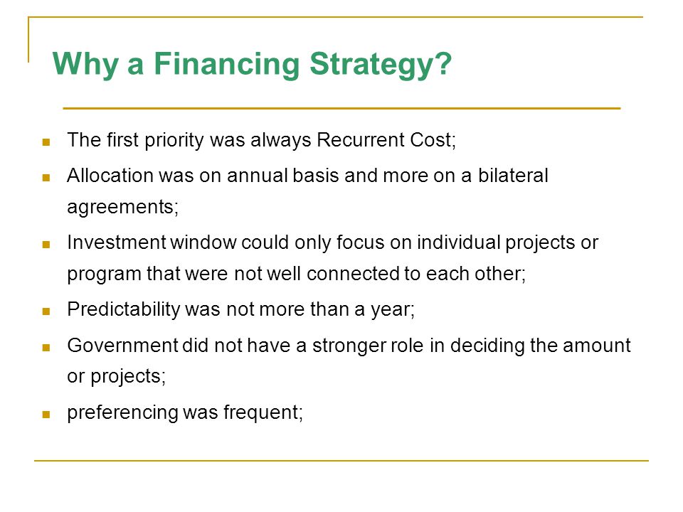 Why a Financing Strategy.