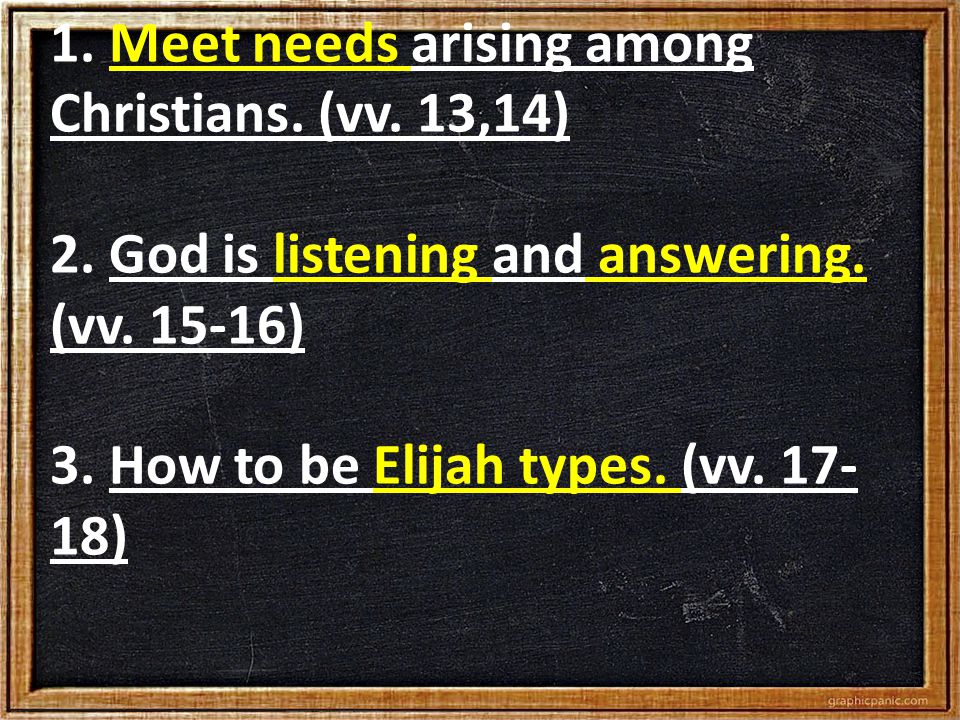 1. Meet needs arising among Christians. (vv. 13,14) 2.