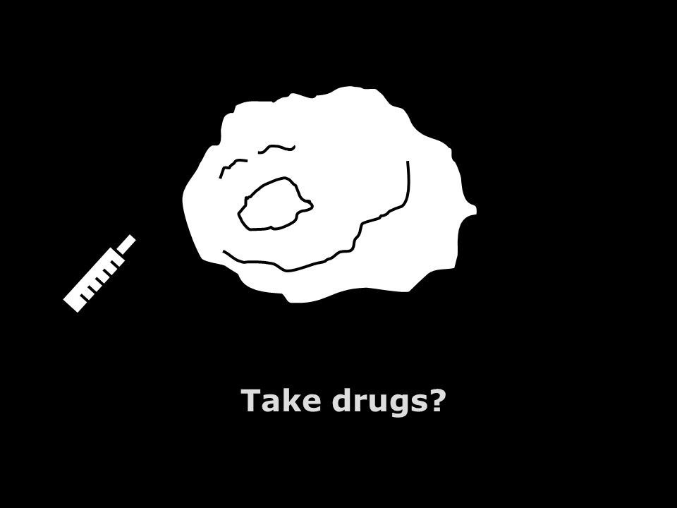 Take drugs