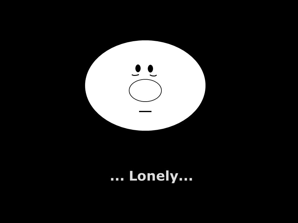 ... Lonely...