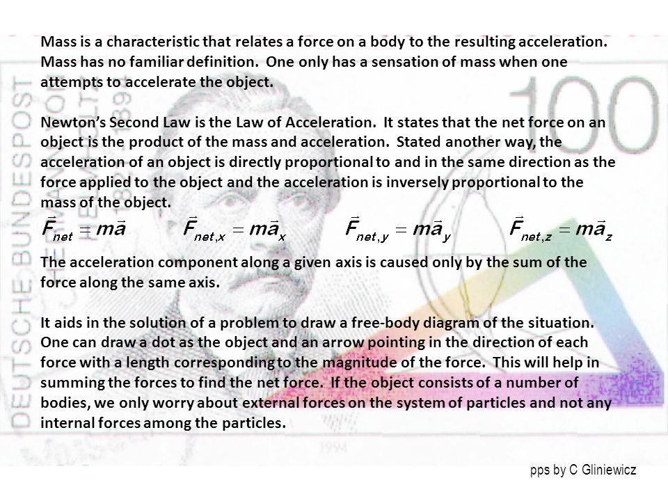 Mass is a characteristic that relates a force on a body to the resulting acceleration.