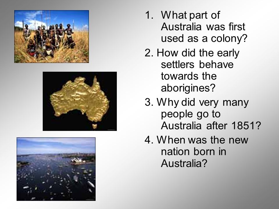 1.What part of Australia was first used as a colony.