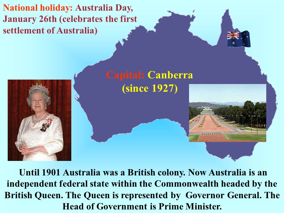Until 1901 Australia was a British colony.