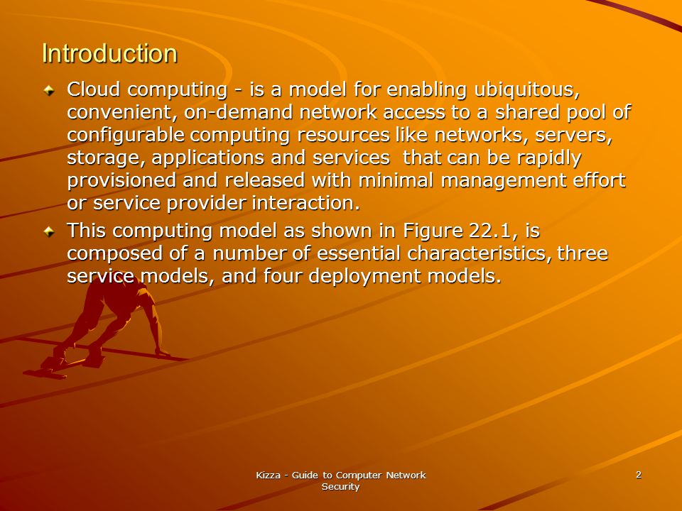 Introduction Cloud computing - is a model for enabling ubiquitous, convenient, on-demand network access to a shared pool of configurable computing resources like networks, servers, storage, applications and services that can be rapidly provisioned and released with minimal management effort or service provider interaction.