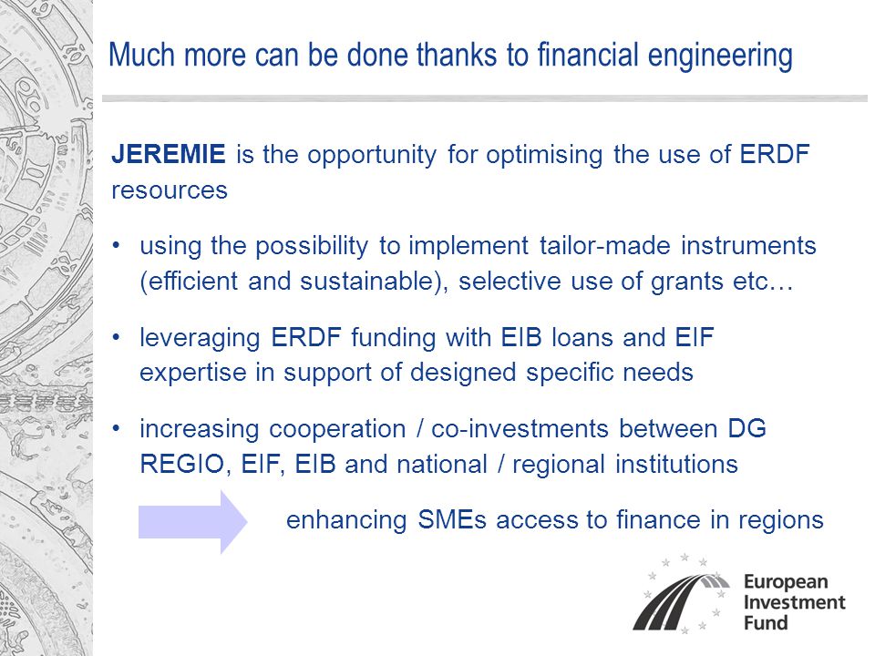 JEREMIE June Main Agenda European Investment Fund at a glance Why JEREMIE?  Key elements of Choice Current Status & Next Steps. - ppt download