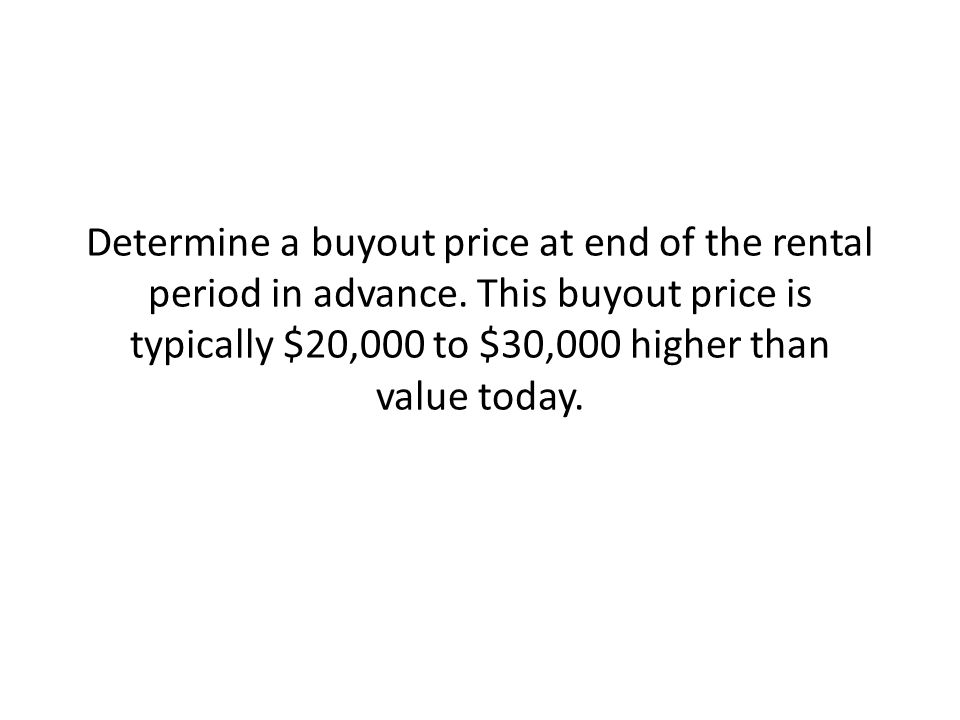 Determine a buyout price at end of the rental period in advance.