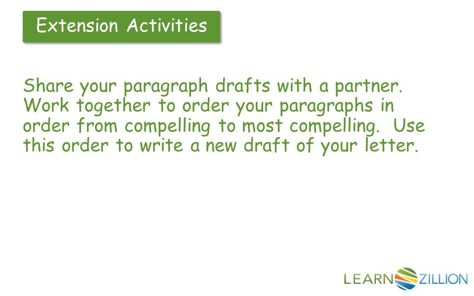 Extension Activities Share your paragraph drafts with a partner.