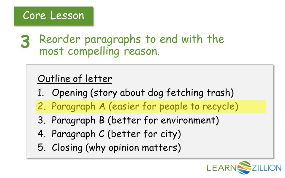 Core Lesson 3 Reorder paragraphs to end with the most compelling reason.