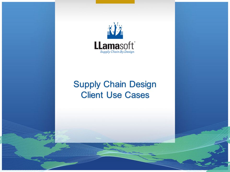 Supply Chain Design Client Use Cases