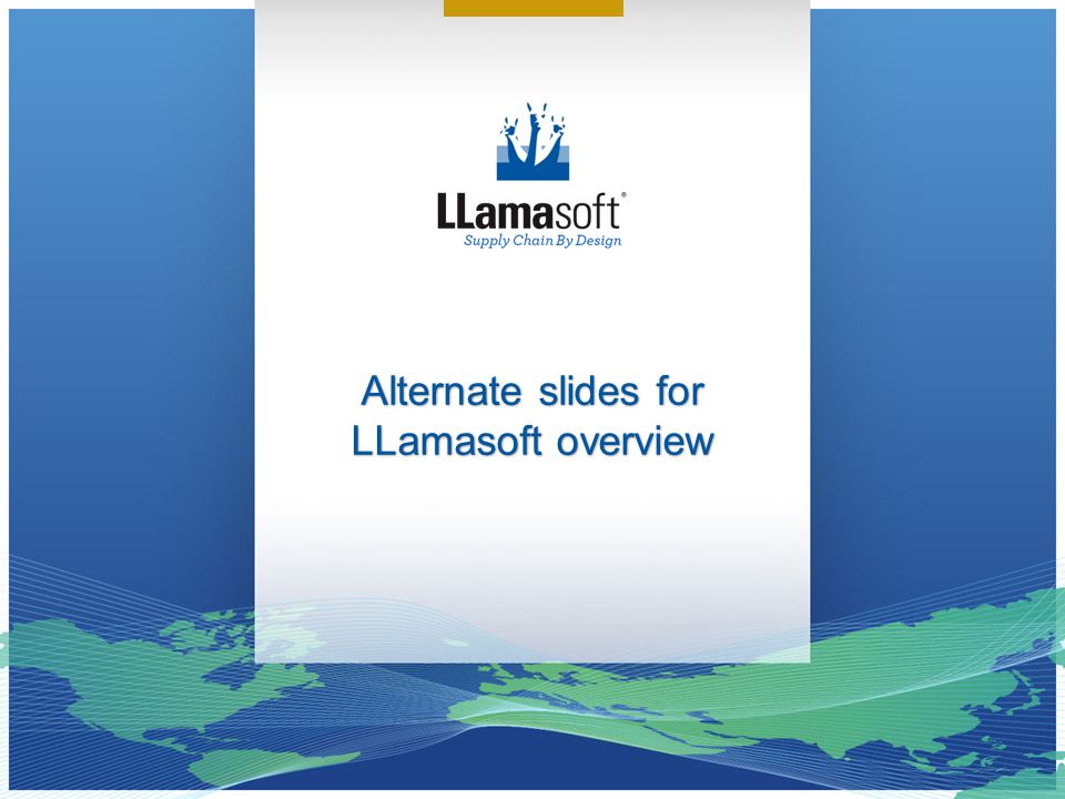 Alternate slides for LLamasoft overview