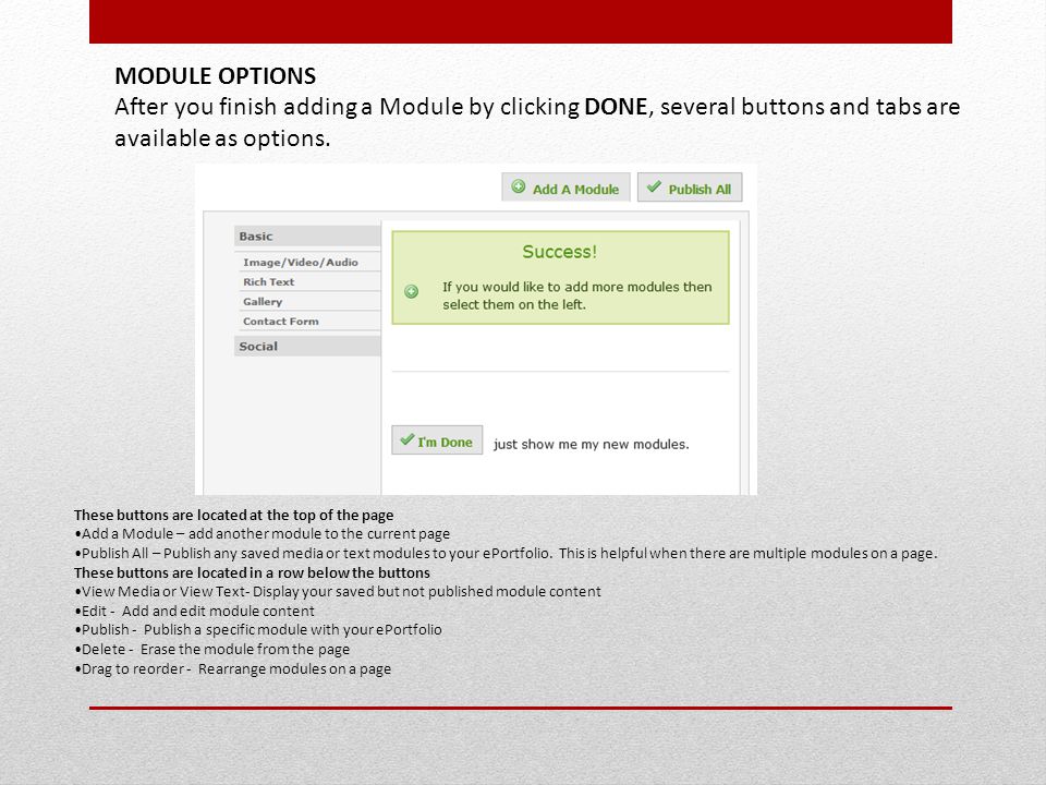 MODULE OPTIONS After you finish adding a Module by clicking DONE, several buttons and tabs are available as options.