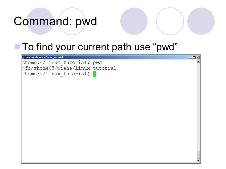 Command: pwd To find your current path use pwd