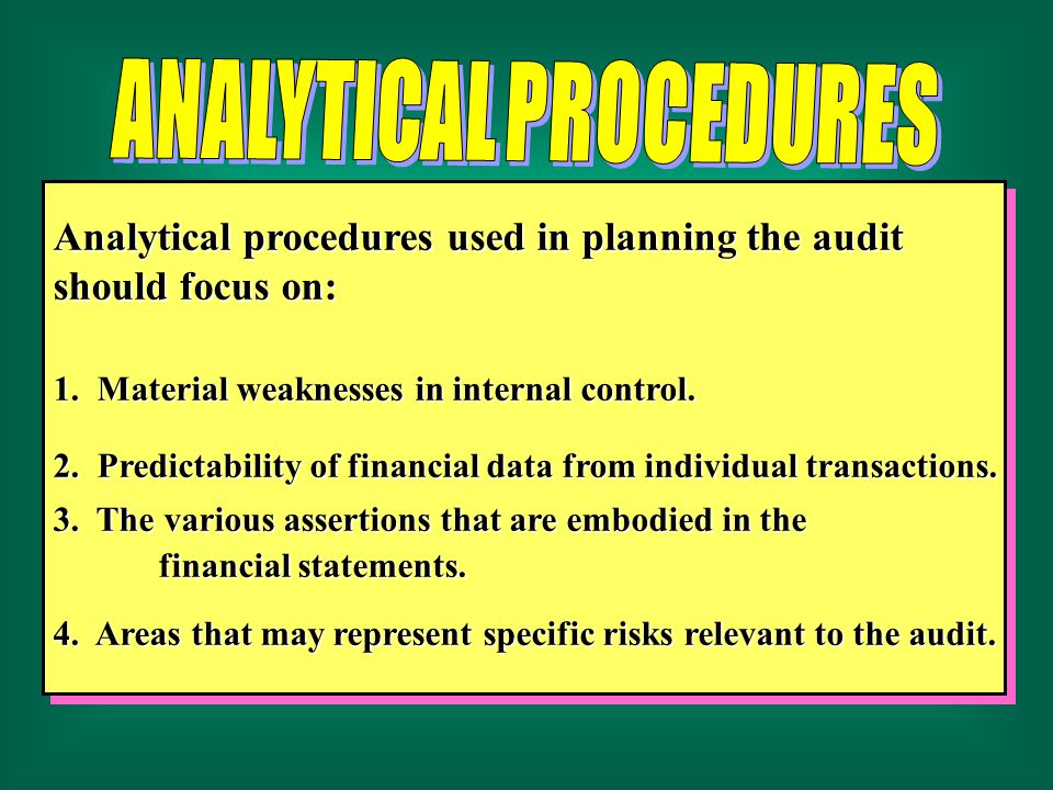 Analytical procedures used in planning the audit should focus on: 1.