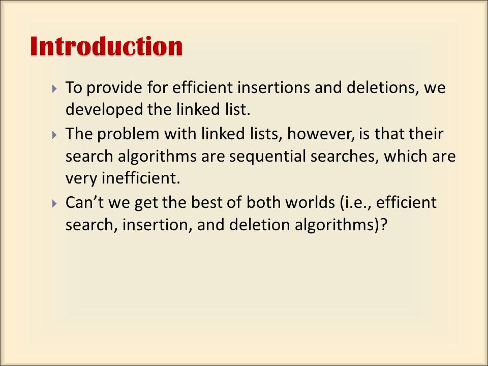  To provide for efficient insertions and deletions, we developed the linked list.