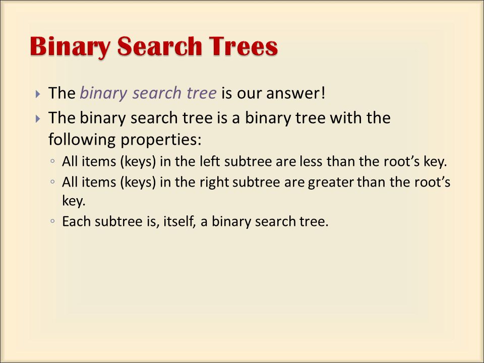  The binary search tree is our answer.