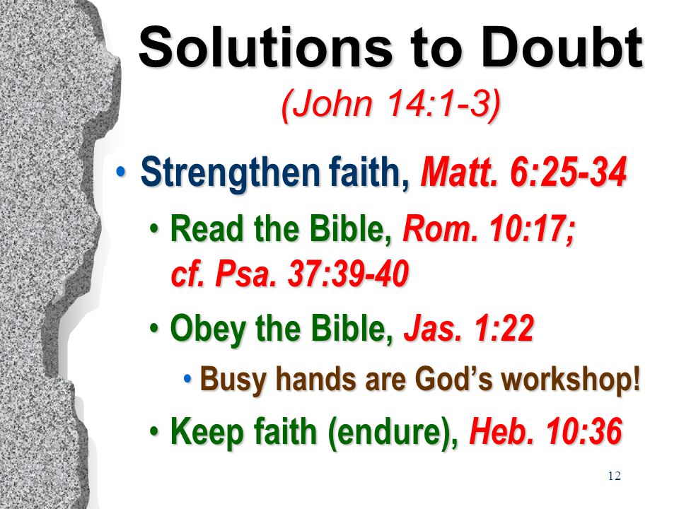 12 Solutions to Doubt (John 14:1-3) Strengthen faith, Matt.