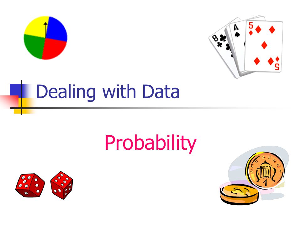 Dealing with Data Probability