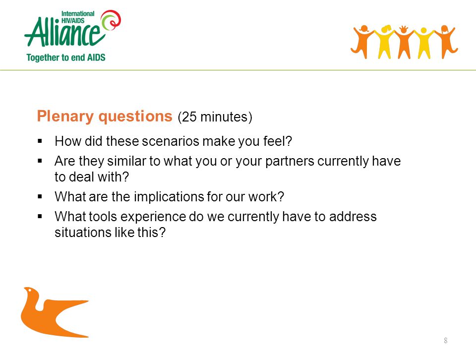 Plenary questions (25 minutes)  How did these scenarios make you feel.