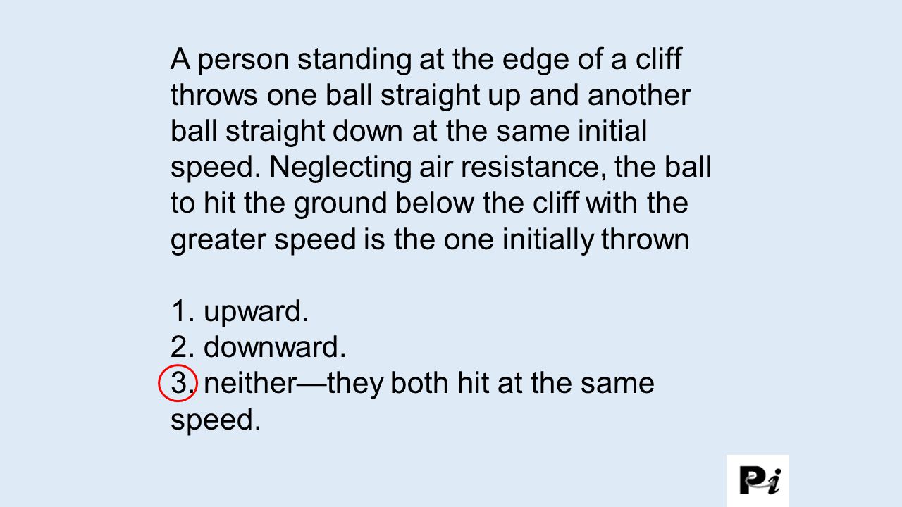 If You Drop An Object In The Absence Of Air Resistance It Accelerates Downward At 9 8 M S 2 If Instead You Throw It Downward Its Downward Acceleration Ppt Download If You Drop An Object In The Absence Of Air Resistance It Accelerates Downward At 9 8 M S 2 If Instead You Throw It Downward Its Downward Acceleration Ppt Download