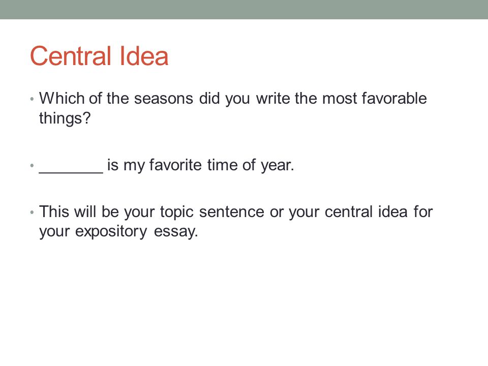 Central Idea Which of the seasons did you write the most favorable things.