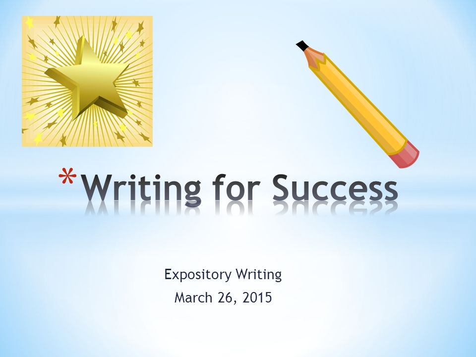 Expository Writing March 26, 2015