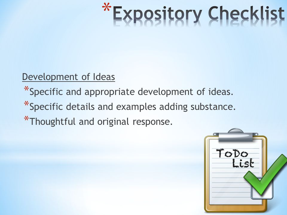 Development of Ideas * Specific and appropriate development of ideas.