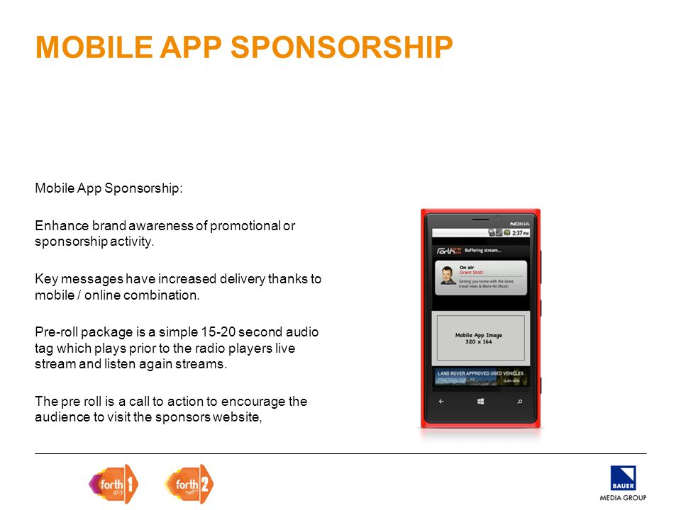 Mobile App Sponsorship: Enhance brand awareness of promotional or sponsorship activity.
