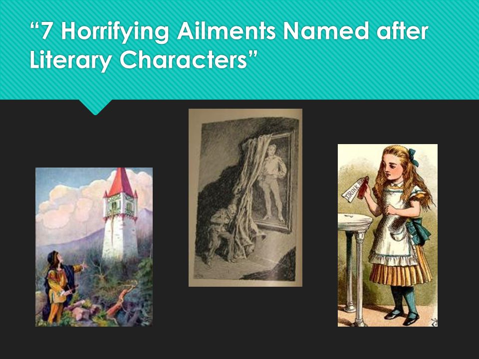 7 Horrifying Ailments Named after Literary Characters