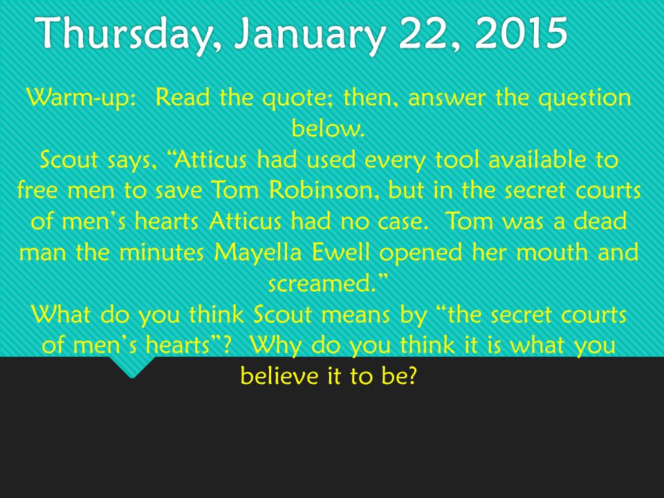 Thursday, January 22, 2015 Warm-up: Read the quote; then, answer the question below.