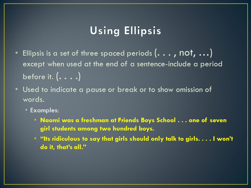 Ellipsis is a set of three spaced periods (..., not, …) except when used at the end of a sentence-include a period before it.