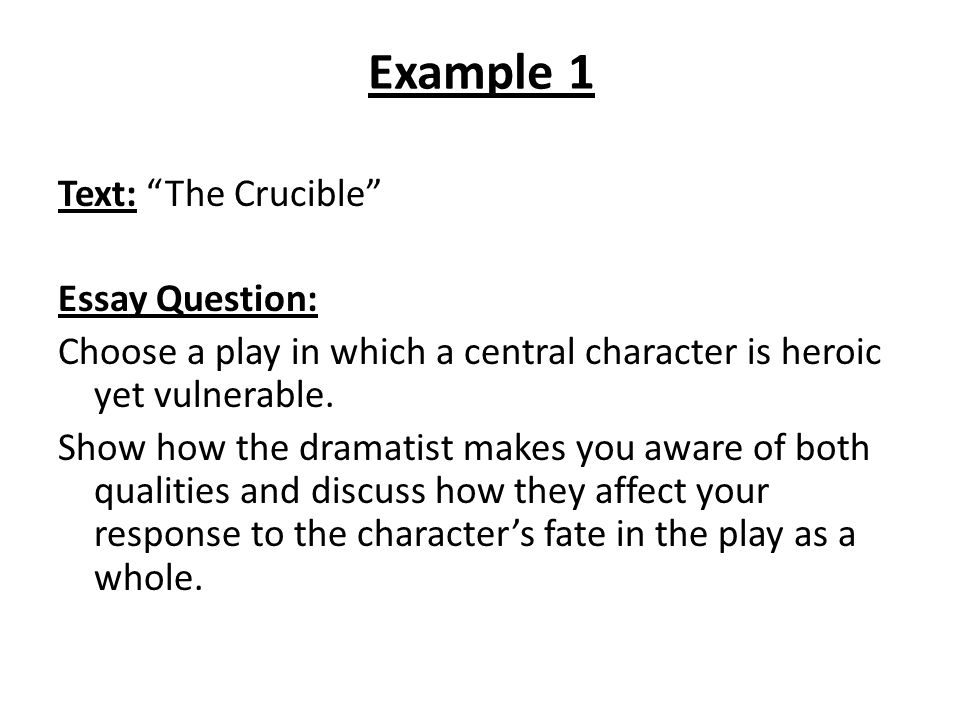 The Critical Essay Structure How Will My Essay Be Structured Example Text The Crucible Essay Question Choose A Play In Which A Central Apa Style Essay Paper also High School Vs College Essay Compare And Contrast A Level English Essay