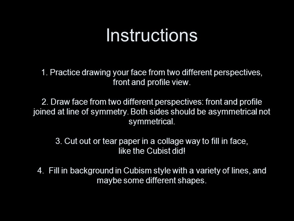 Instructions 1. Practice drawing your face from two different perspectives, front and profile view.