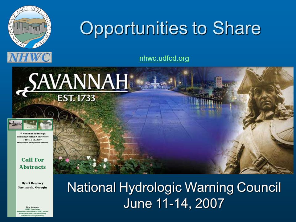 Opportunities to Share National Hydrologic Warning Council June 11-14, 2007 nhwc.udfcd.org