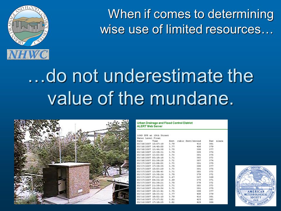 When if comes to determining wise use of limited resources… …do not underestimate the value of the mundane.