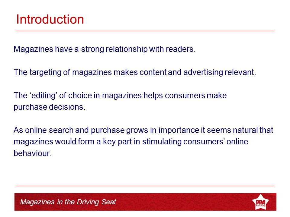 Magazines in the Driving Seat Magazines have a strong relationship with readers.