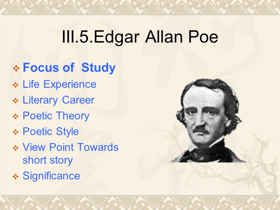 Poe focus. 5. Edgar Allan POE.