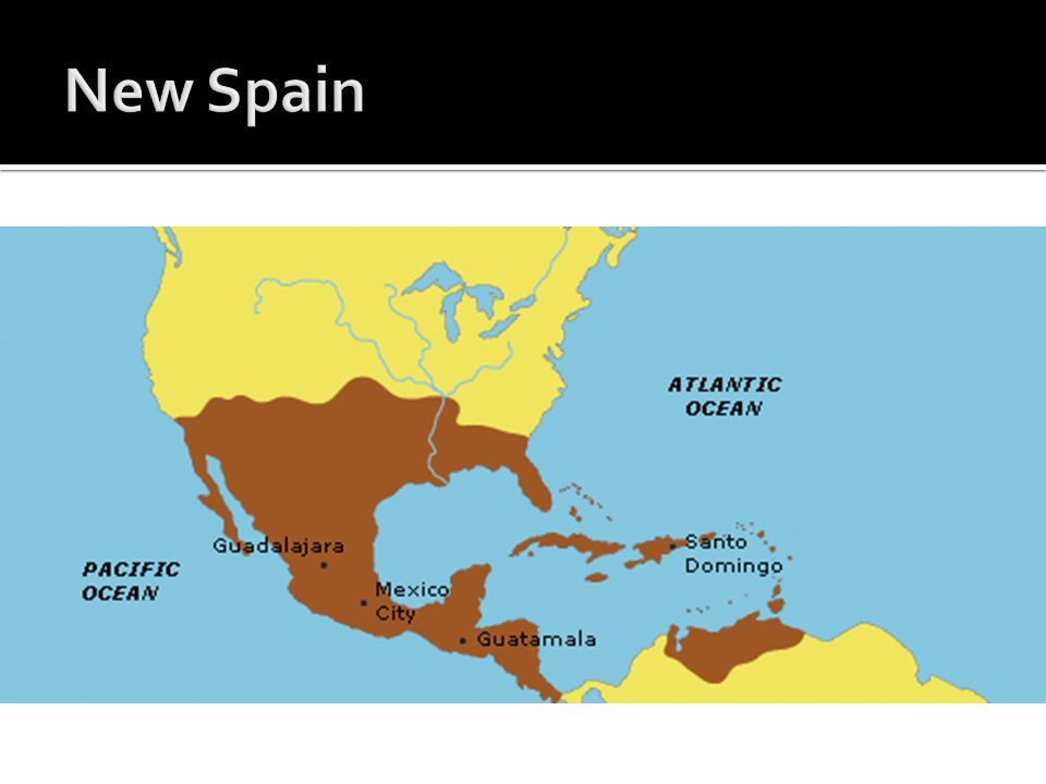 New spain. Вице королевства Испании в Америке. Вице-королевство новая Испания. Вице-королевство новая Испания карта. Новая Испания на карте.