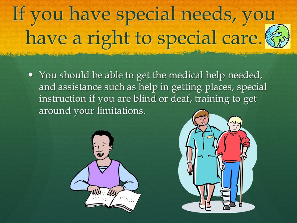 You have the right to good health care.