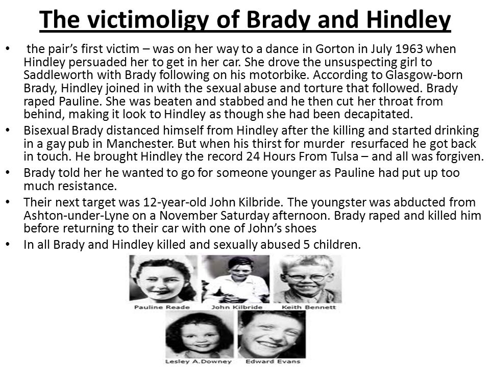 The victimoligy of Brady and Hindley the pair’s first victim – was on her way to a dance in Gorton in July 1963 when Hindley persuaded her to get in her car.