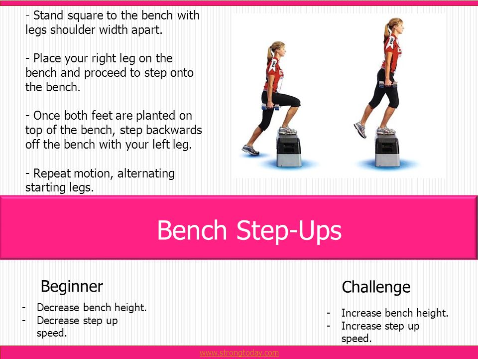 - Stand square to the bench with legs shoulder width apart.
