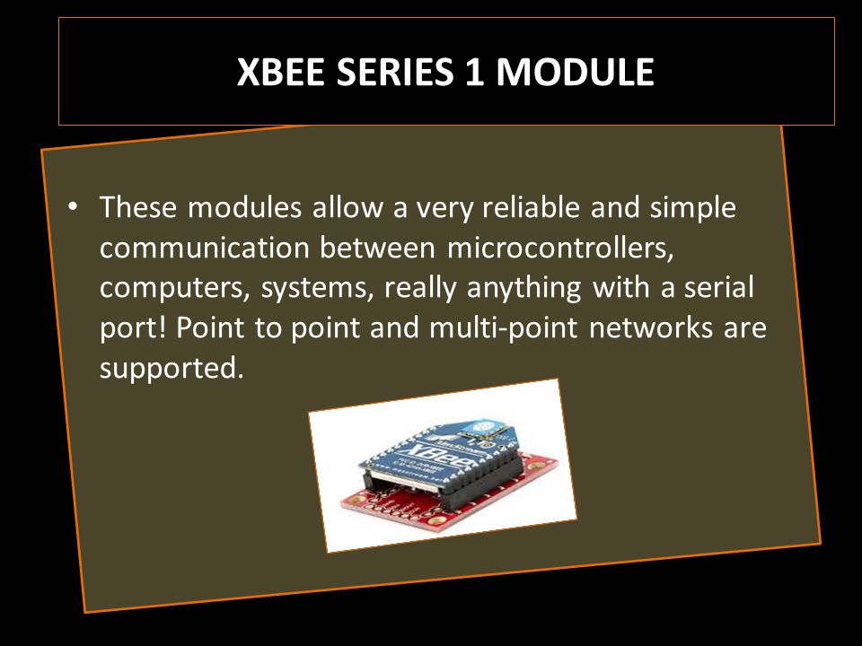 These modules allow a very reliable and simple communication between microcontrollers, computers, systems, really anything with a serial port.