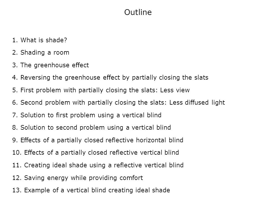 1. What is shade. 2. Shading a room 3. The greenhouse effect 4.