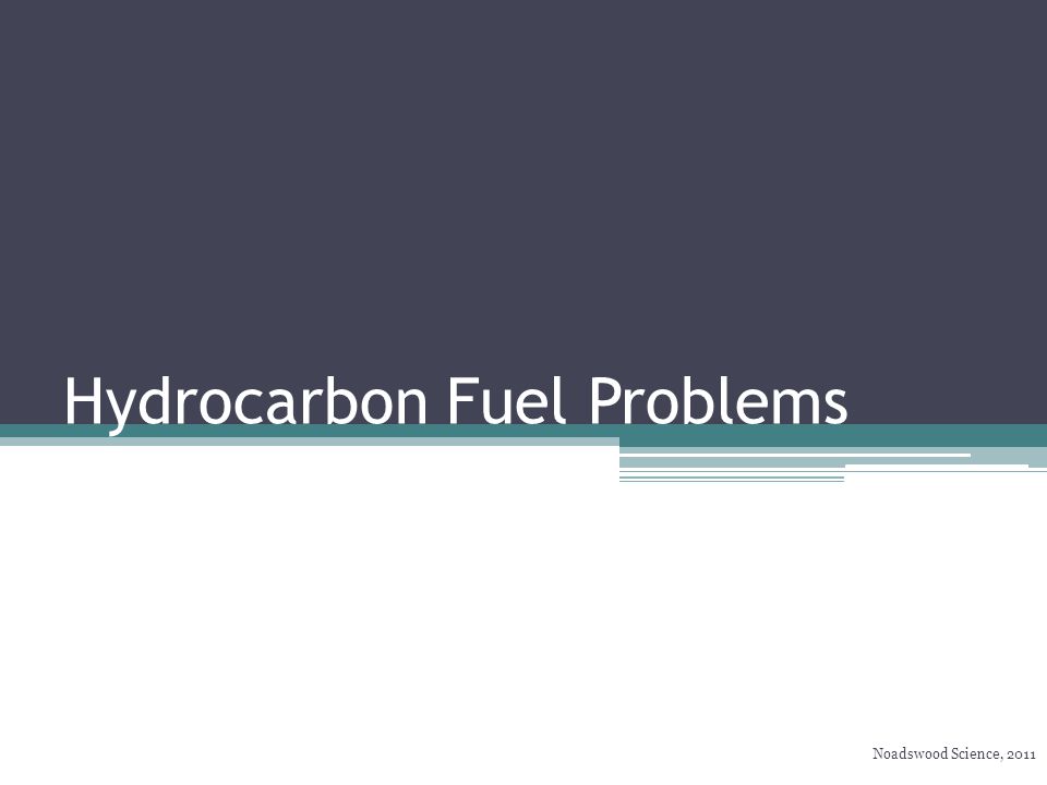 Hydrocarbon Fuel Problems Noadswood Science, 2011