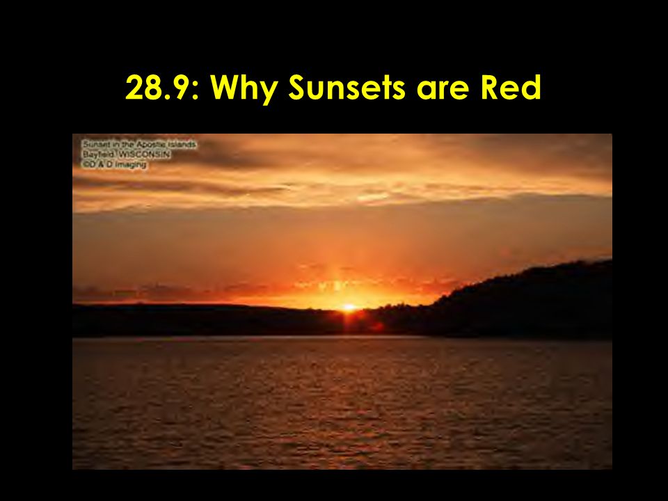 28.9: Why Sunsets are Red