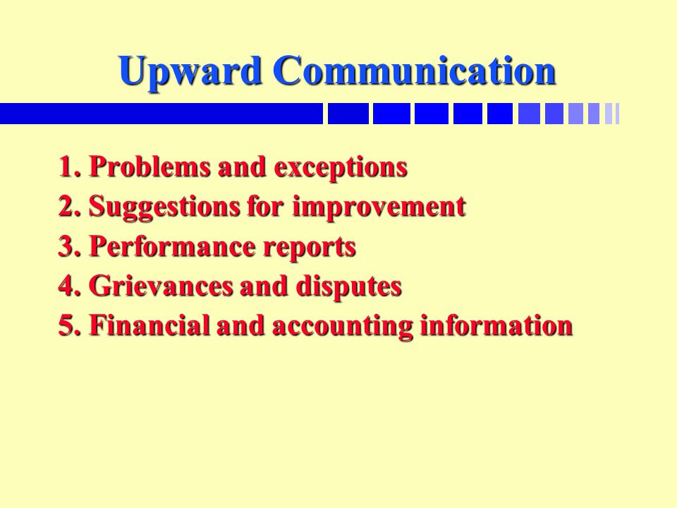 Upward Communication 1. Problems and exceptions 2.
