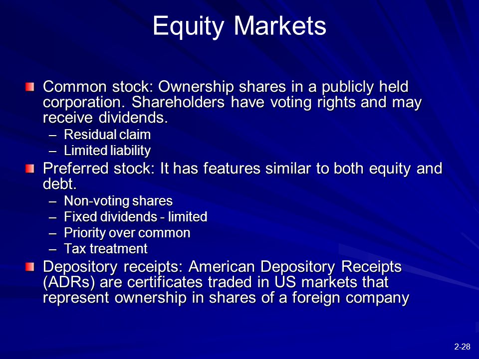 2-28 Equity Markets Common stock: Ownership shares in a publicly held corporation.